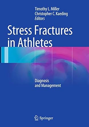 stress fractures in athletes diagnosis and management 1st edition timothy l miller ,christopher c kaeding