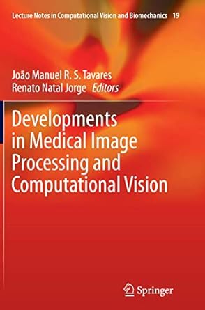 developments in medical image processing and computational vision 1st edition joao manuel r s tavares ,renato