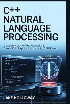 c++ natural language processing complete guide to text processing create 10 nlp applications including nltk