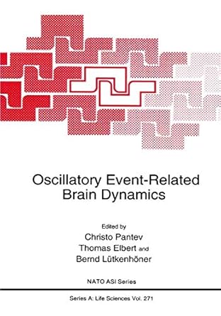 oscillatory event related brain dynamics 1st edition christo pantev ,thomas elbert ,bernd lutkenhoner