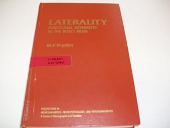 laterality functional asymmetry in the intact brain 1st edition m p bryden 0121381803, 978-0121381806