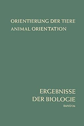 orientierung der tiere / animal orientation symposium in garmisch partenkirchen 17 21 9 1962 1st edition