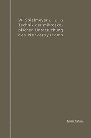 technik der mikroskopischen untersuchung des nervensystems 1st edition w spielmeyer 3642982069, 978-3642982064