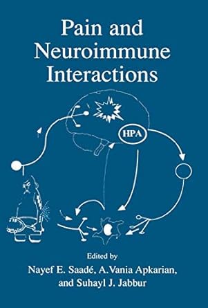 pain and neuroimmune interactions 2000th edition nayef e saade ,nayef e saade ,suhayl j jabbur ,a vania