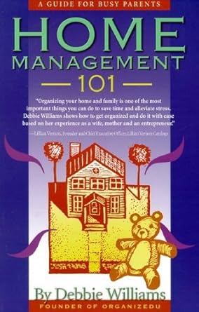 home management 101 a guide for busy parents 1st edition debbie williams 1891400215, 978-1891400216