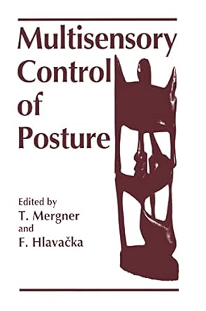 multisensory control of posture 1st edition f hlavacka ,thomas mergner 0306451018, 978-0306451010