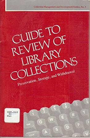 guide to review of library collections preservation storage and withdrawal 1st edition association for