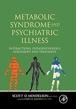 metabolic syndrome and psychiatric illness interactions pathophysiology assessment and treatment 1st edition