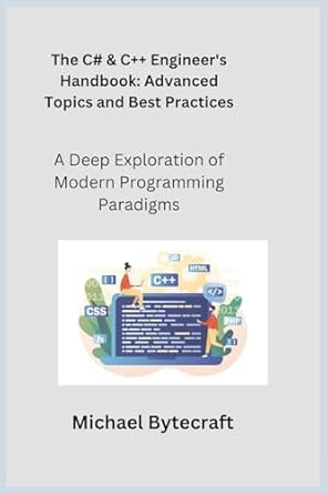 the c# and c++ engineers handbook a deep exploration of modern programming paradigms 1st edition michael