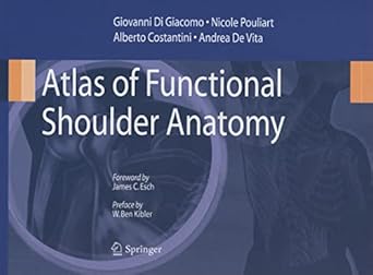 atlas of functional shoulder anatomy 2008th edition giovanni di giacomo ,nicole pouliart ,alberto costantini