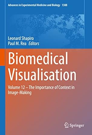 biomedical visualisation volume 12 the importance of context in image making 1st edition leonard shapiro