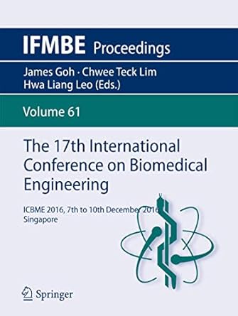 the 16th international conference on biomedical engineering icbme 2016 7th to 10th december 2016 singapore