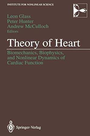 theory of heart biomechanics biophysics and nonlinear dynamics of cardiac function 1st edition peter hunter