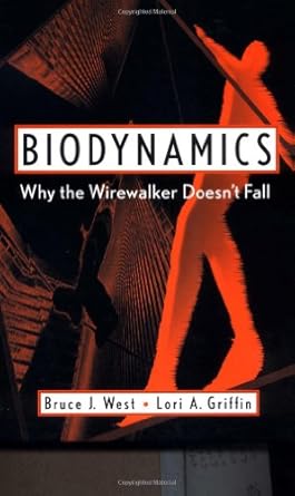 biodynamics why the wirewalker doesnt fall 1st edition bruce j west ,lori a griffin 0471346195, 978-0471346197