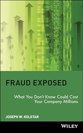 fraud exposed what you dont know could cost your company millions 1st edition joseph w koletar ,joseph