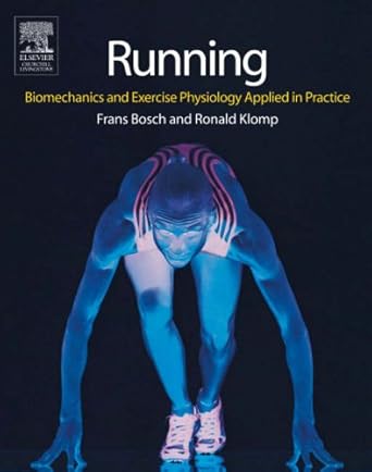 running biomechanics and exercise physiology in practice 1st edition frans bosch hbo bsc ,ronald klomp drs
