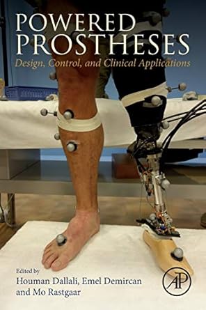 powered prostheses design control and clinical applications 1st edition houman dallali ,emel demircan ,mo