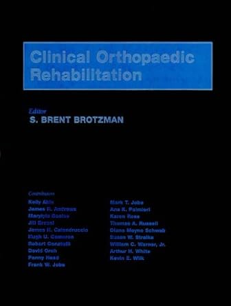 clinical orthopaedic rehabilitation 1st edition kevin e wilk pt dpt ,s brent brotzman md 0815110340,