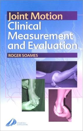 joint motion clinical measurement and evaluation 1st edition roger w soames bsc phd 0443058083, 978-0443058080