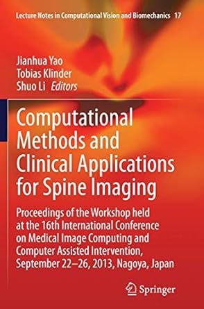 computational methods and clinical applications for spine imaging proceedings of the workshop held at the