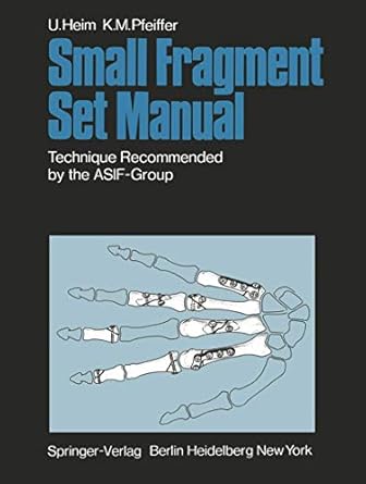 small fragment set manual technique recommanded by the asif group 1st edition u heim ,k m pfeiffer ,r