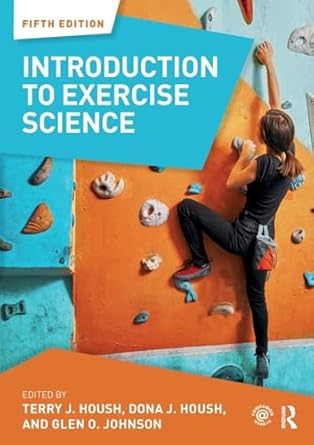 introduction to exercise science 5th edition terry j housh ,dona j housh ,glen o johnson 1138739014,