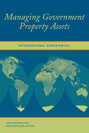managing government property assets international experiences 1st edition olga kaganova ,james mckellar