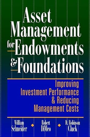 asset management for endowments and foundations improving investment performance and reducing management