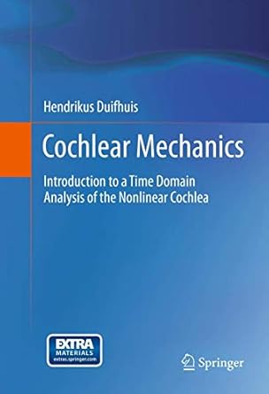 cochlear mechanics introduction to a time domain analysis of the nonlinear cochlea 2012th edition hendrikus