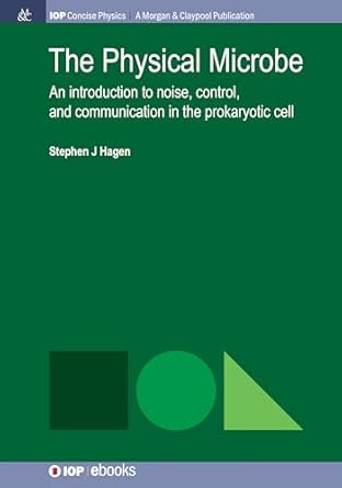 the physical microbe an introduction to noise control and communication in the prokaryotic cell 1st edition