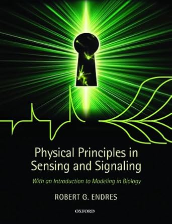 physical principles in sensing and signaling with an introduction to modeling in biology 1st edition robert g