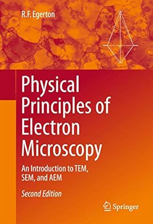 physical principles of electron microscopy an introduction to tem sem and aem 2nd edition r f egerton