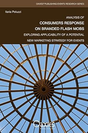 analysis of consumers response on branded flash mobs exploring applicability of a potential new marketing