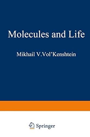 molecules and life an introduction to molecular biology 1st edition mikhail v vol'kenshtein 0306302640,