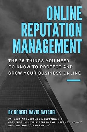 online reputation management the 25 things you need to know to protect and grow your business online 1st