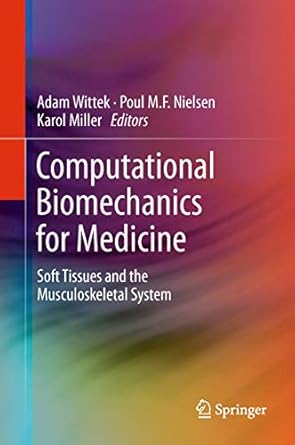 computational biomechanics for medicine soft tissues and the musculoskeletal system 2011th edition adam