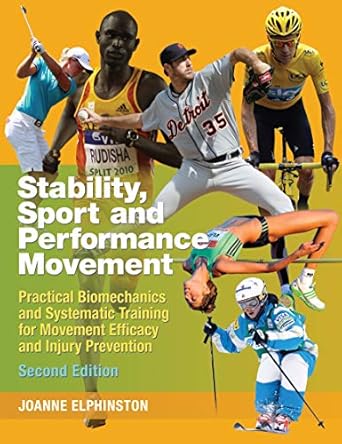 stability sport and performance movement practical biomechanics and systematic training for movement efficacy