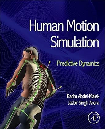 human motion simulation predictive dynamics 1st edition karim abdel malek ,jasbir singh arora f wendell