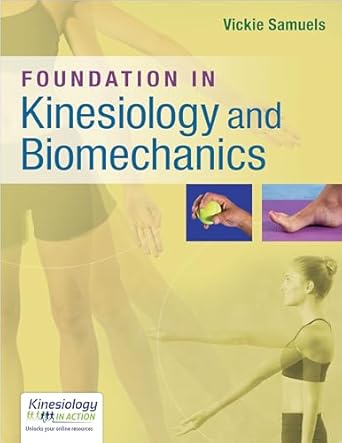 foundations in kinesiology and biomechanics 1st edition vickie samuels pt dpt msed 0803643721, 978-0803643727