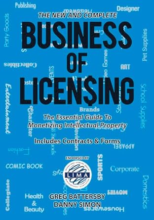 the new and complete business of licensing the essential guide to monetizing intellectual property 1st