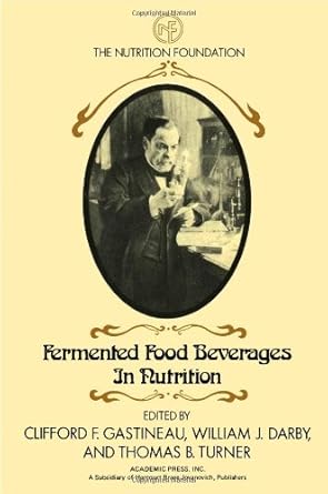 fermented food beverages in nutrition y 1st edition clifford f gastineau ,william jefferson darby ,thomas