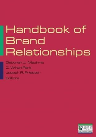 handbook of brand relationships 1st edition deborah j macinnis ,c whan park ,joseph w priester 0765623579,