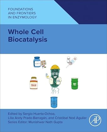 whole cell biocatalysis fundamentals and applications 1st edition sergio huerta ochoa ,lilia arely prado