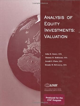 analysis of equity investments valuation 1st edition john d stowe ,thomas r robinson ,jerald e pinto ,dennis