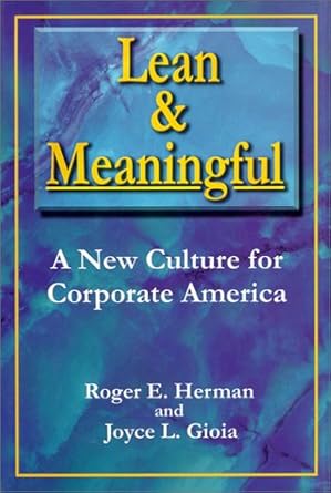 lean and meaningful a new culture for corporate america 1st edition roger e herman ,joyce gioia 1886939071,