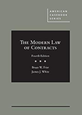 the modern law of contracts 4th edition bruce frier ,james white 1683285301, 978-1683285304