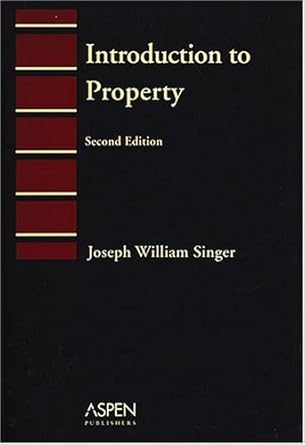 introduction to property 2nd edition joseph william singer 0735546584, 978-0735546585
