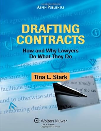 drafting contracts how and why lawyers do what they do 1st edition tina l stark 073556339x, 978-0735563391
