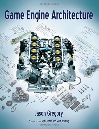 game engine architecture 1st edition jason gregory ,jeff lander ,matt whiting 1568814135, 978-1568814131