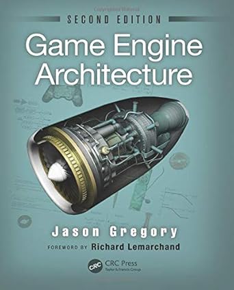 game engine architecture 2nd edition jason gregory ,richard lemarchand 1466560010, 978-1466560017